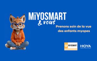 Hoya Miyosmart et vous